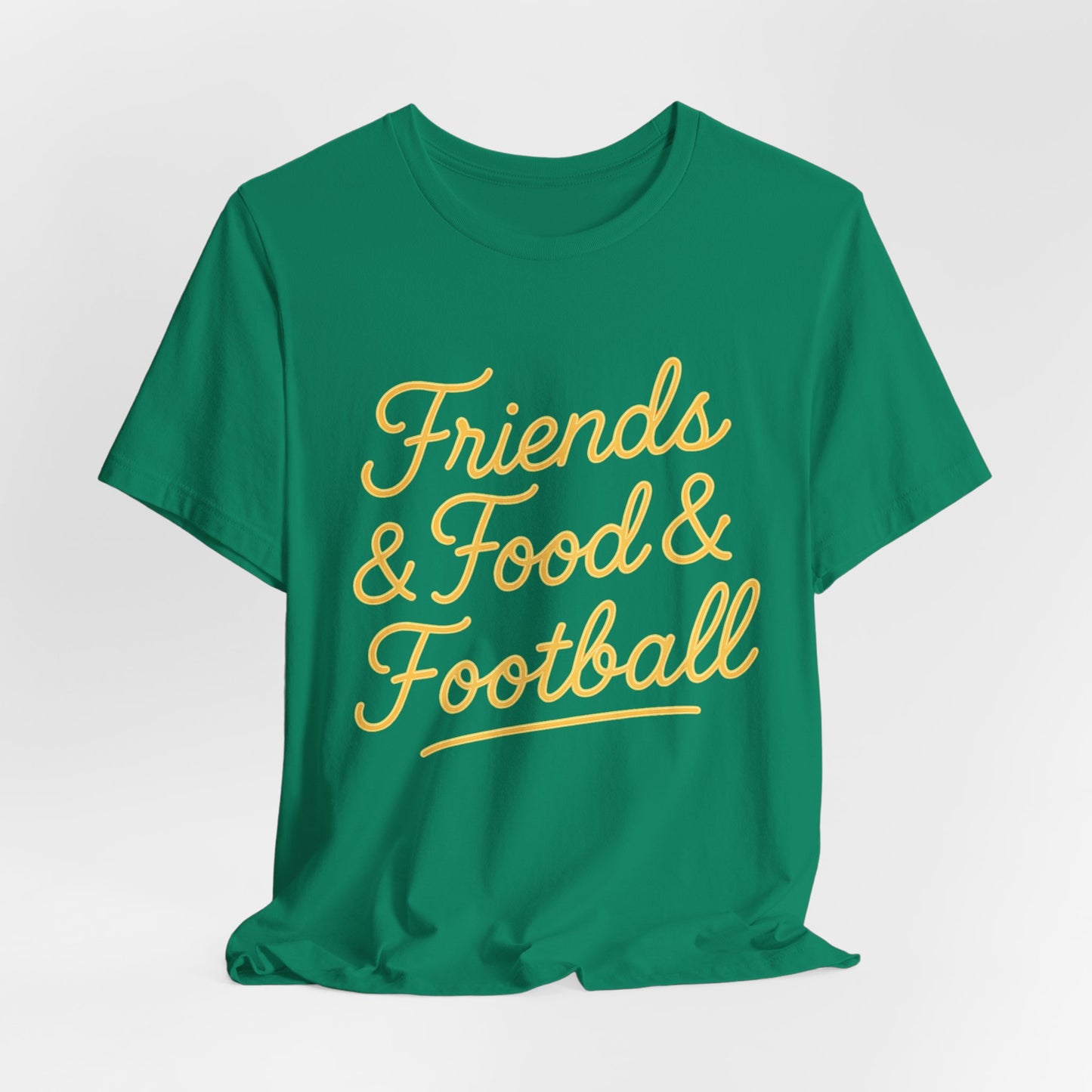 Friends & Food & Football - Game Day Tee (Unisex S-3XL)