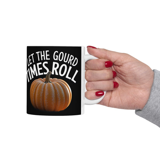 Let the Gourd Times Roll Mug