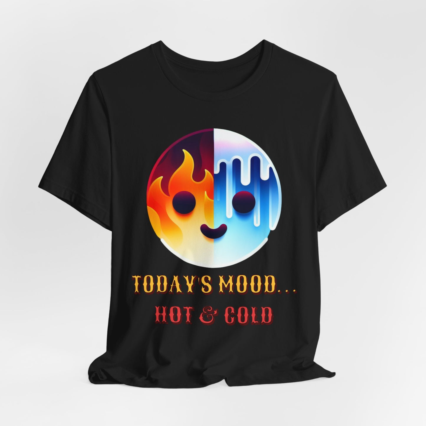Mood Hot/Cold – Funny Graphic Tee (Unisex, S–3XL)