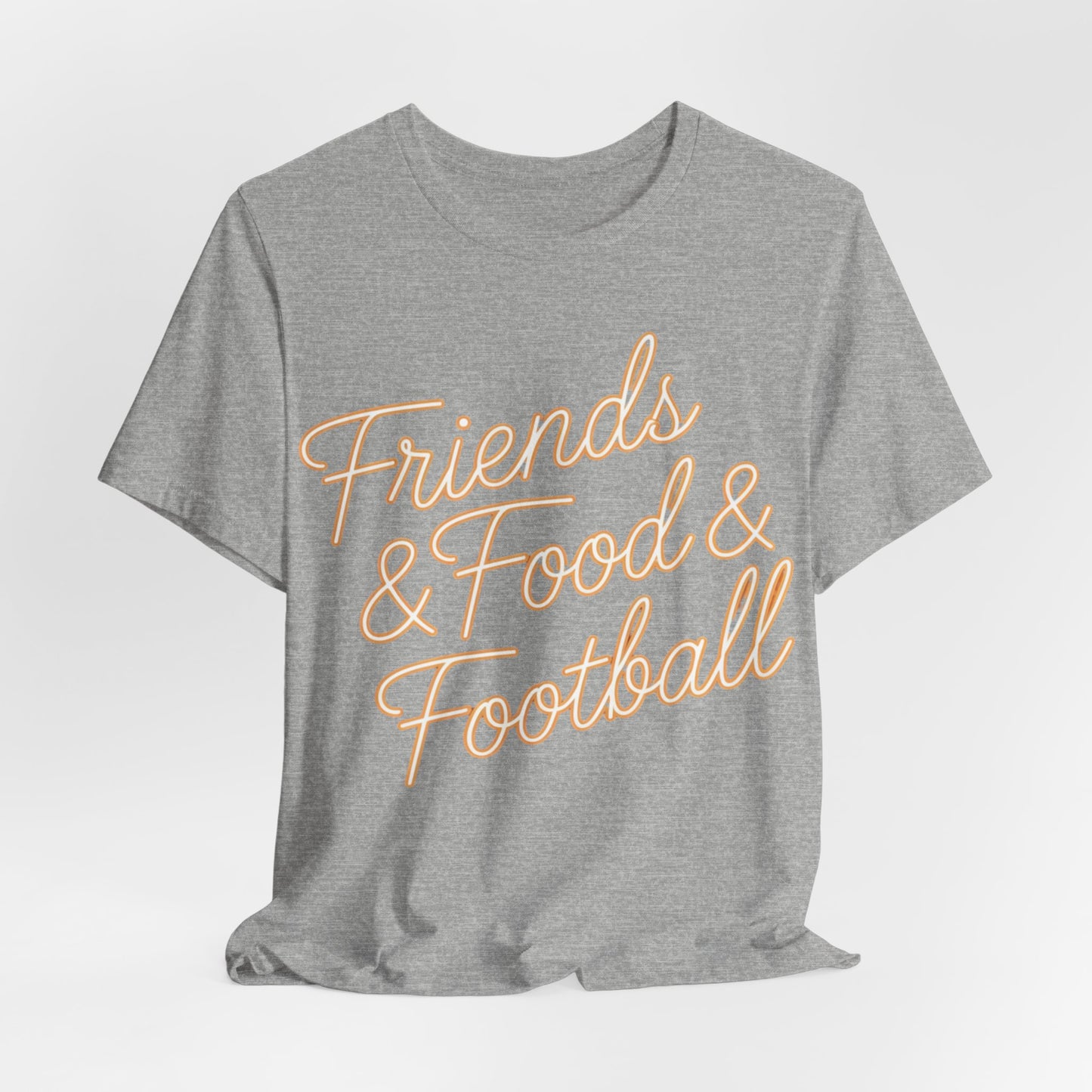 Friends & Food & Football - Game Day Tee Unisex (S-3XL)