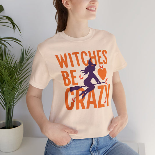 Witches Be Crazy Tee (Unisex XS-4XL)