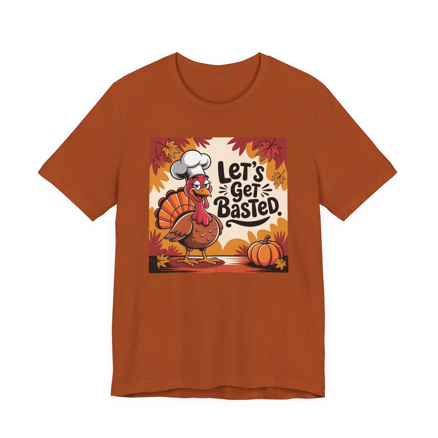 Let's Get Basted Thanksgiving Chef Tee