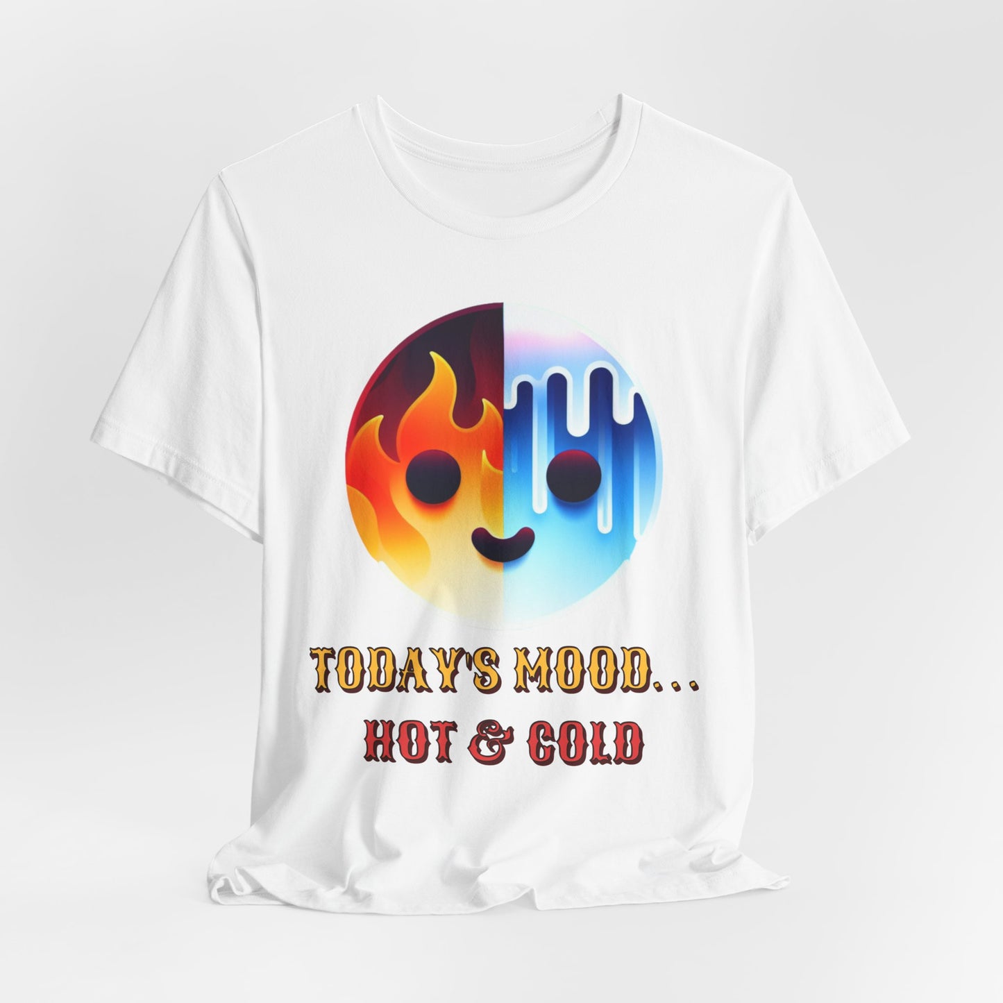 Mood Hot/Cold – Funny Graphic Tee (Unisex, S–3XL)