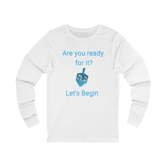 Hanukkah Shirt – “Are You Ready For It?” Dreidel Spin Holiday Long Sleeve Tee (Unisex S-2XL)
