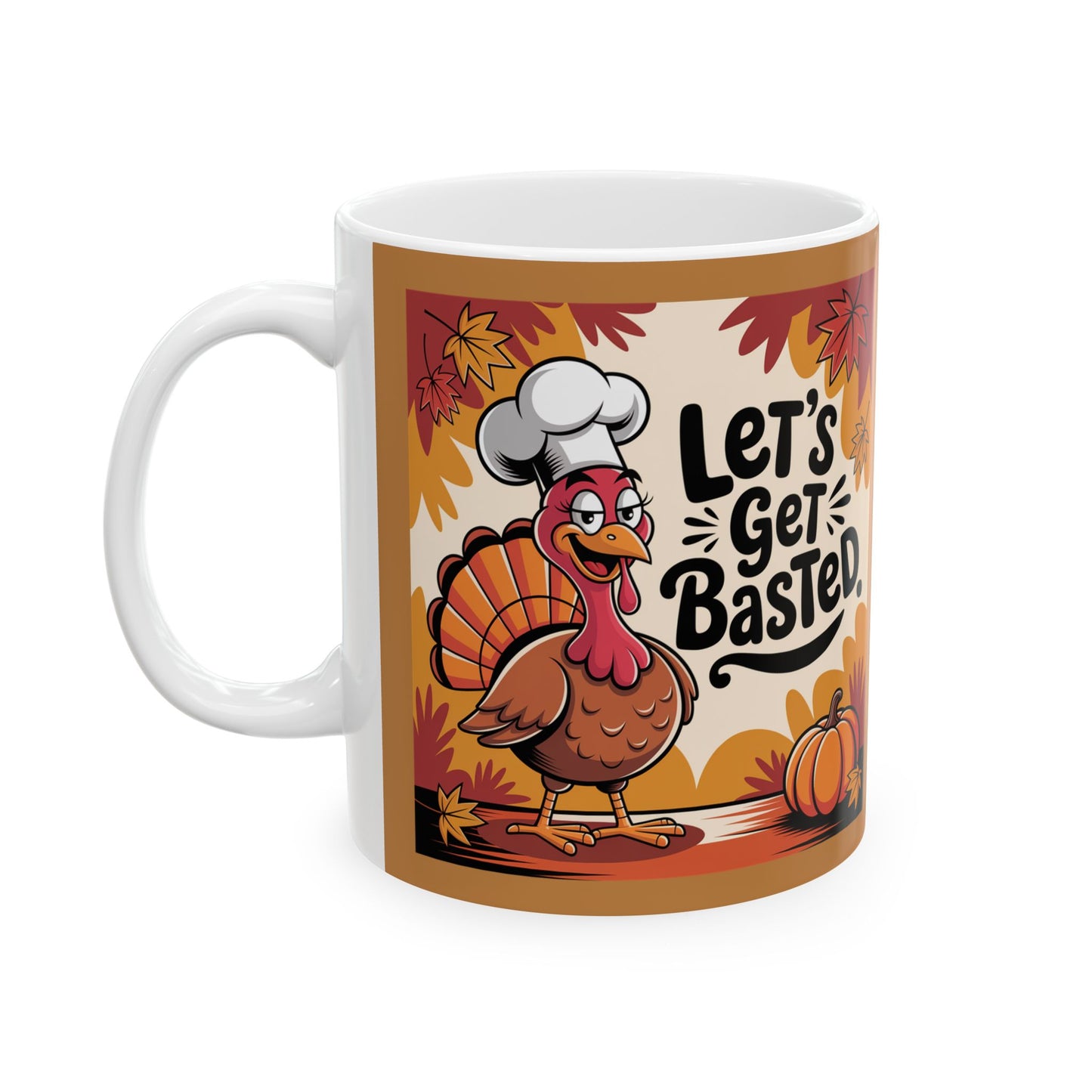 Let's Get Basted Thanksgiving Mug