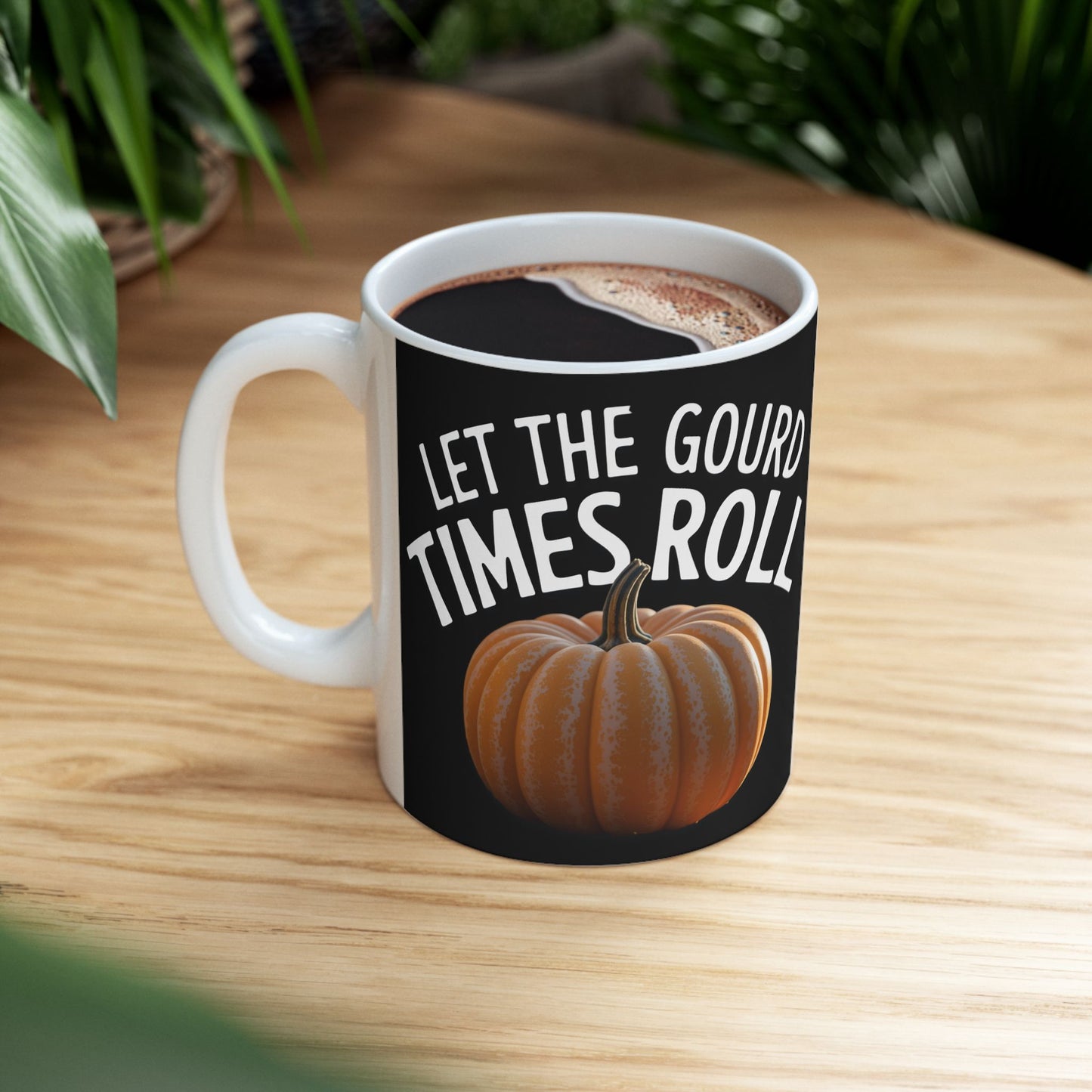 Let the Gourd Times Roll Mug