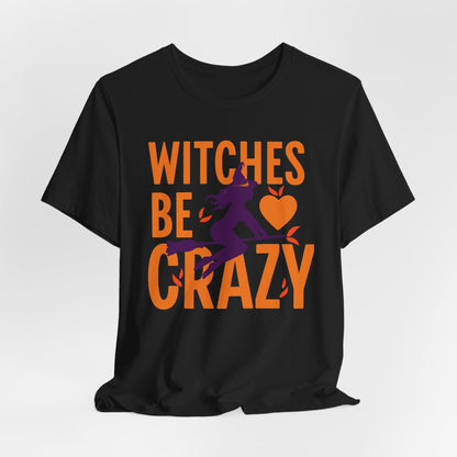 Witches Be Crazy Tee (Unisex XS-4XL) in XL