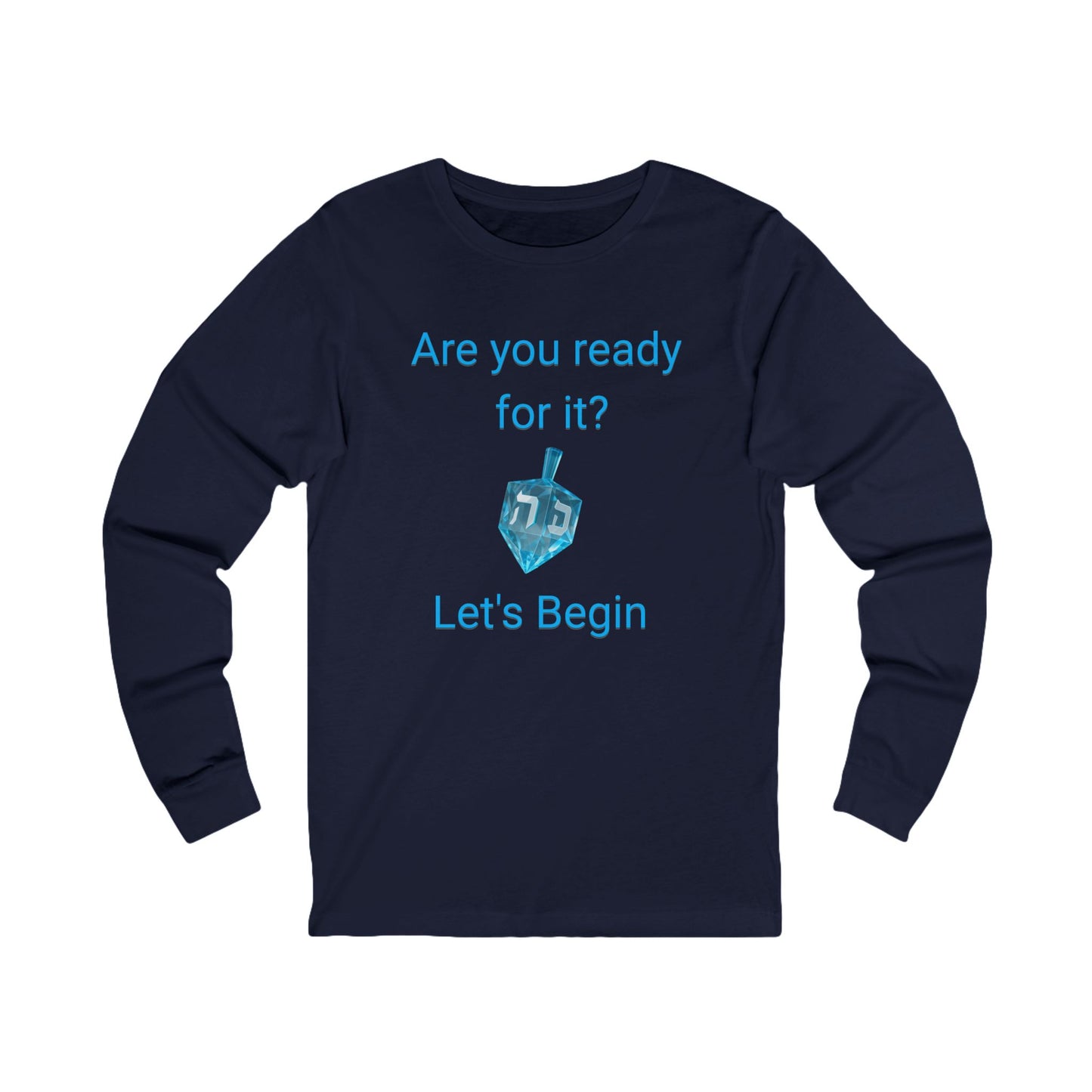 Hanukkah Shirt – “Are You Ready For It?” Dreidel Spin Holiday Long Sleeve Tee (Unisex S-2XL)