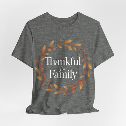 Thankful for Family Thanksgiving Tee (Unisex S-3XL) in L