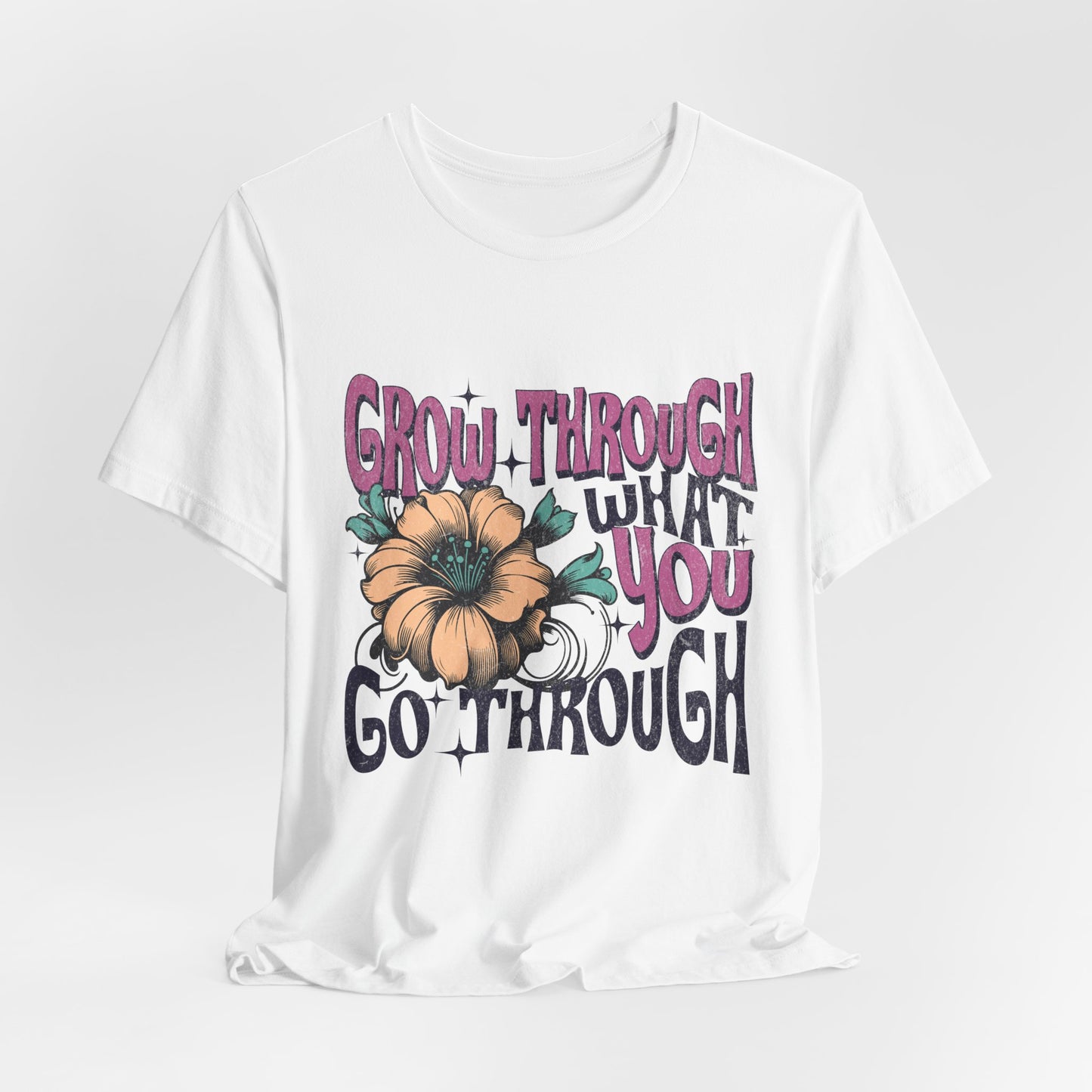 Grow Through What You Go Through - Empowering Strength Unisex Tee (XS-4XL)