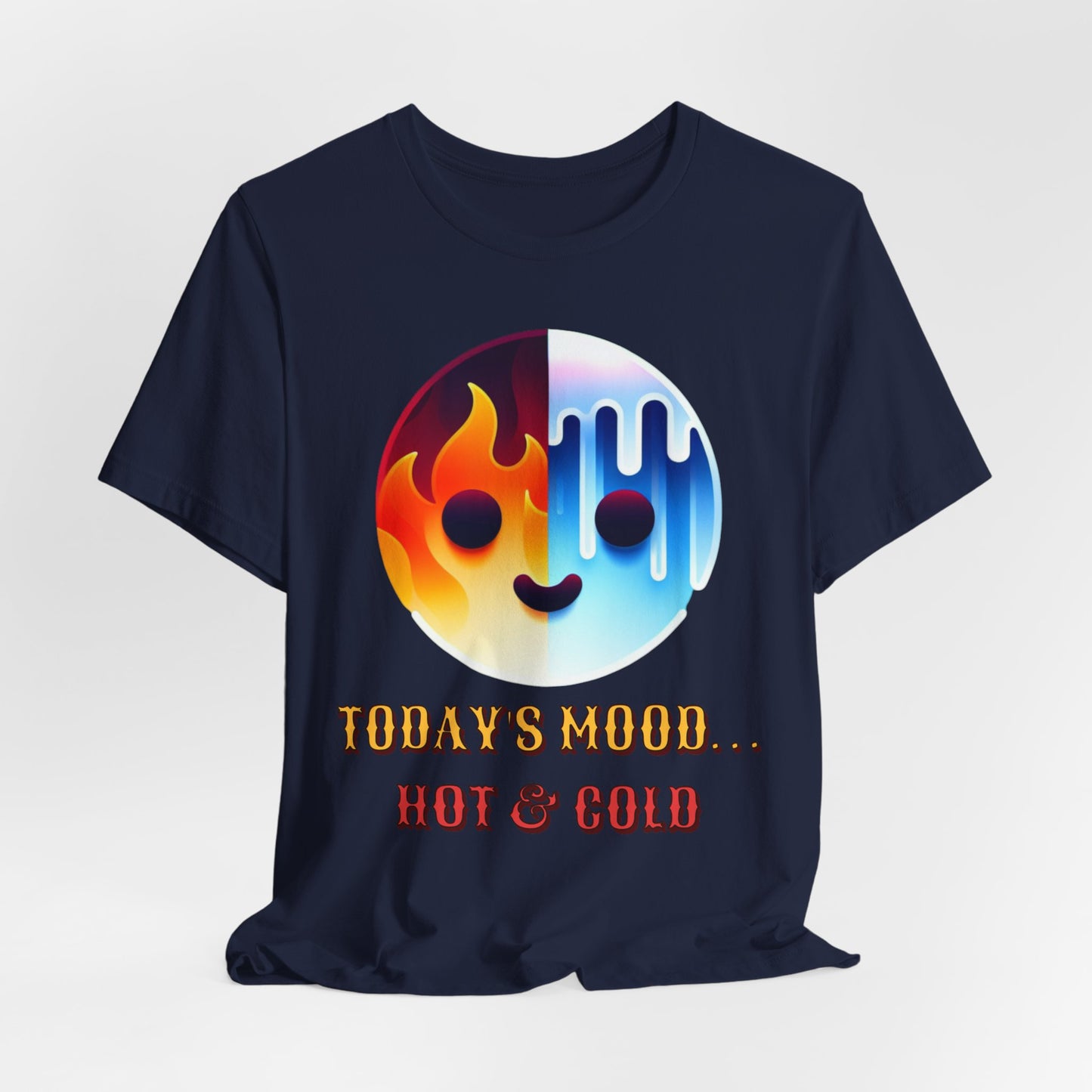 Mood Hot/Cold – Funny Graphic Tee (Unisex, S–3XL)