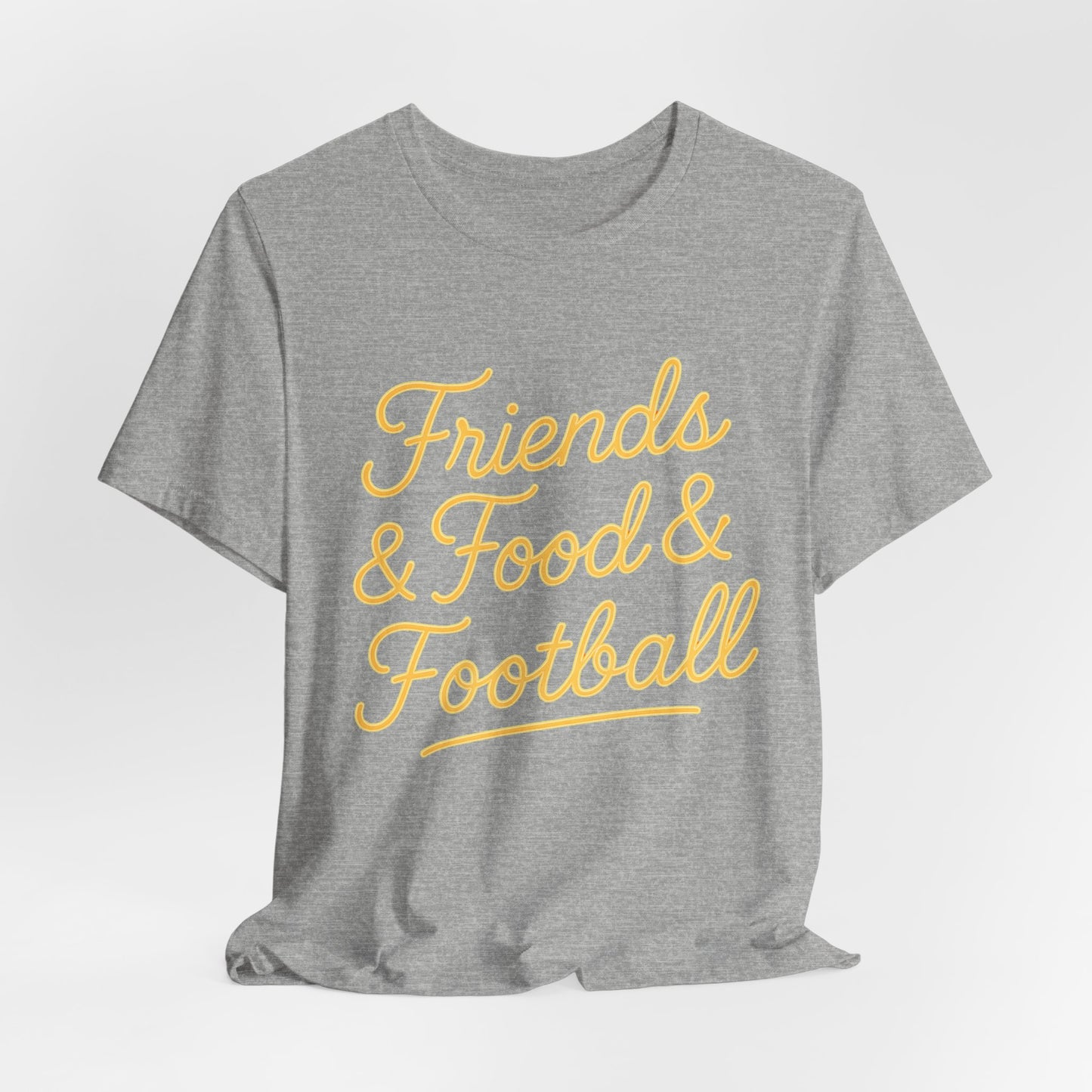 Friends & Food & Football - Game Day Tee (Unisex S-3XL)