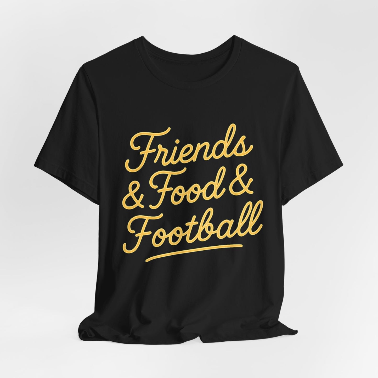 Friends & Food & Football - Game Day Tee (Unisex S-3XL)